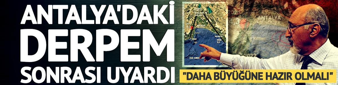 Antalya'daki deprem sonrası uyardı: "6,4'e hazır olmalı"