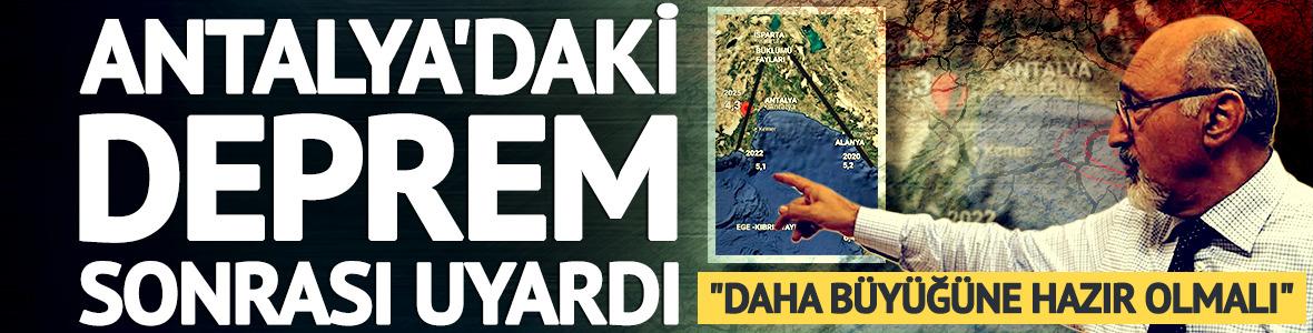 Antalya'daki deprem sonrası uyardı: "6,4'e hazır olmalı"