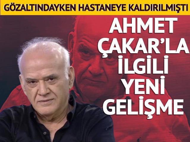 Gözaltındayken hastaneye kaldırılan Ahmet Çakar anjiyoya alındı