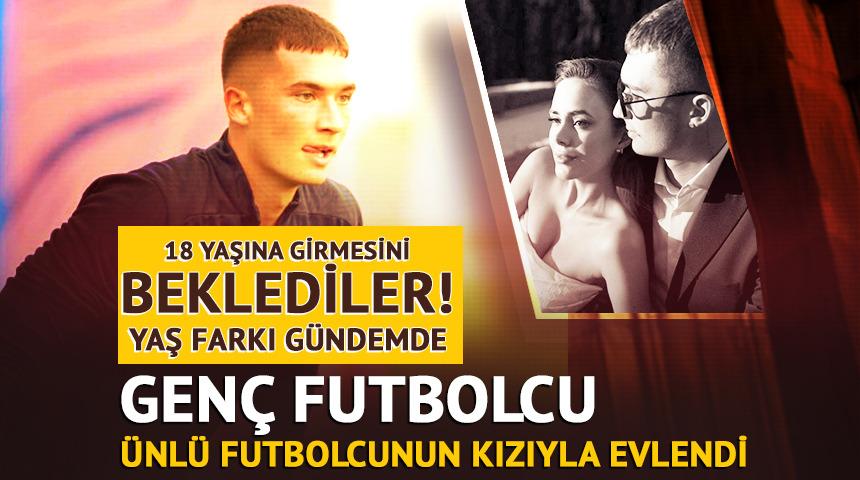 18 yaşına girmesini beklediler! Genç futbolcu ünlü futbolcunun kızıyla evlendi