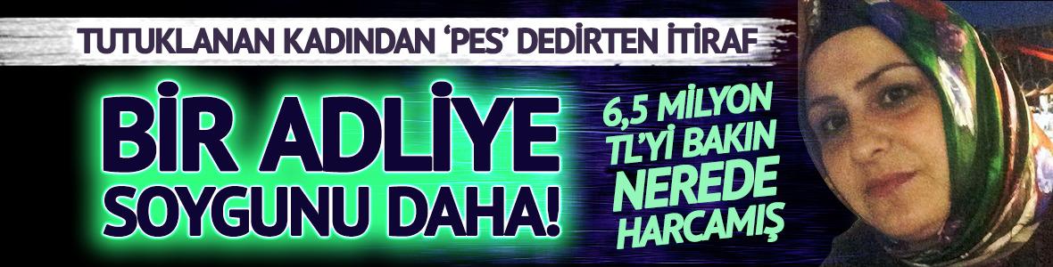 Bir adliye soygunu daha: 6,5 milyon TL'yi böyle harcamış