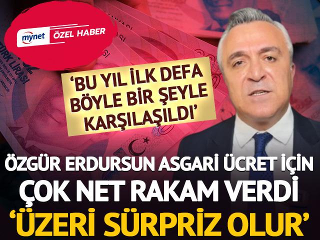 Özgür Erdursun asgari ücret için çok net rakam verdi 'Üzeri sürpriz olur'