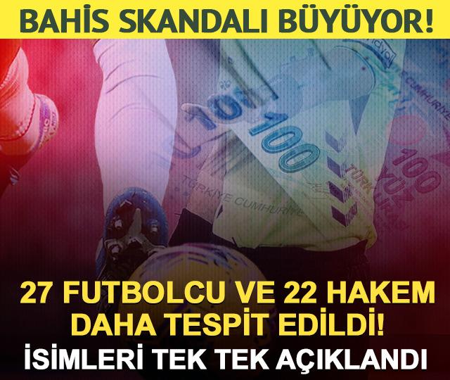 Futbolda bahis skandalı büyüyor! 22 hakem ve 27 futbolcu daha tespit edildi
