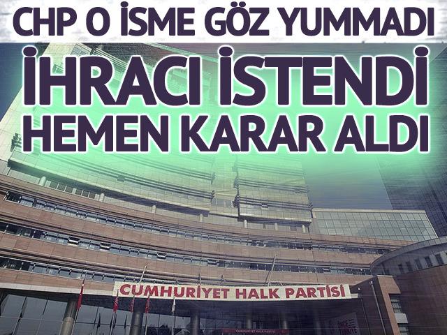 CHP harekete ge&ccedil;ti: O isim hakkında 'kesin ihra&ccedil;' istemi