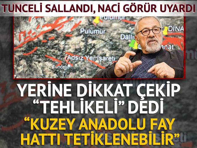 Tunceli sallandı, Naci g&ouml;r&uuml;r uyardı: