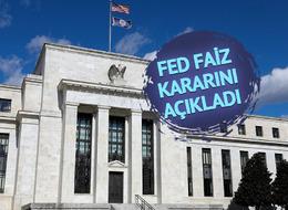 Fed'in faiz kararı belli oldu