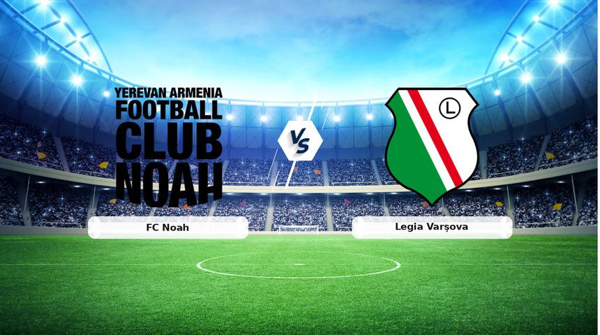 CANLI | FC Noah - Legia Varşova maç anlatımı! Maç ne zaman? Saat kaçta ve hangi kanalda? - 11 Aralık 2025