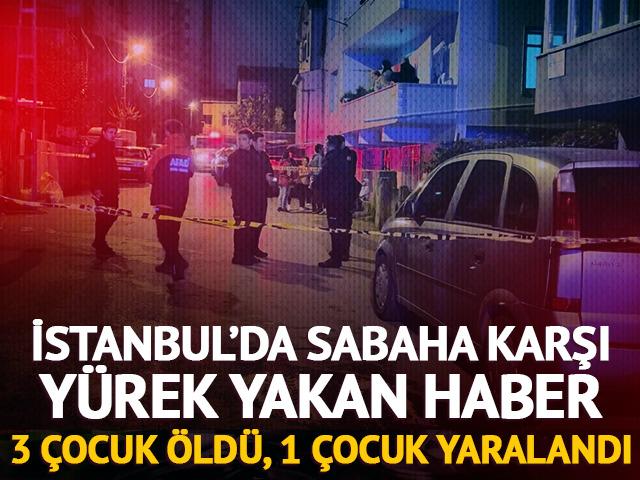İstanbul'da yangın dehşeti: 3 &ccedil;ocuk &ouml;ld&uuml;, 1 &ccedil;ocuk ağır yaralandı