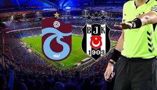 Trabzonspor-Beşiktaş derbisinin hakemi belli oldu! 