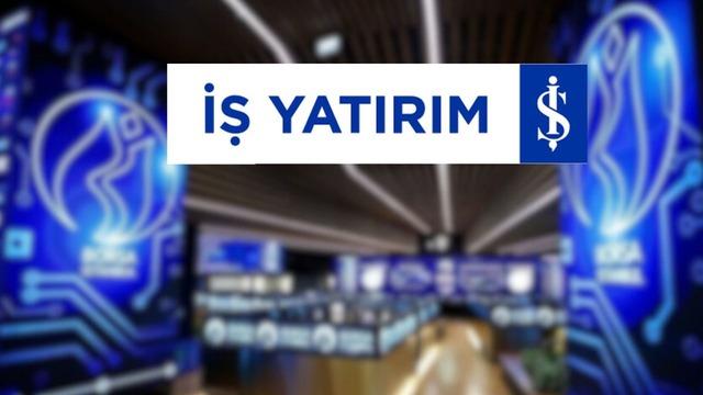 İş Bankası (İş Yatırım) A&ccedil;ıkladı: Bug&uuml;n Hangi Hisse Alınır? İşte G&uuml;nl&uuml;k &Ouml;neriler