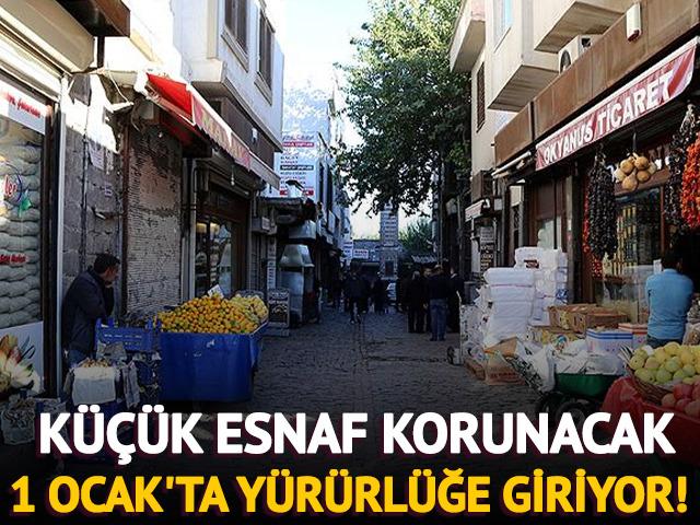 K&uuml;&ccedil;&uuml;k esnaf korunacak! 1 Ocak'ta y&uuml;r&uuml;rl&uuml;ğe giriyor