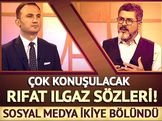 &Uuml;nl&uuml; ilahiyat&ccedil;ıdan &ccedil;ok konuşulacak Rıfat Ilgaz s&ouml;zleri! Sosyal medya ikiye b&ouml;l&uuml;nd&uuml;