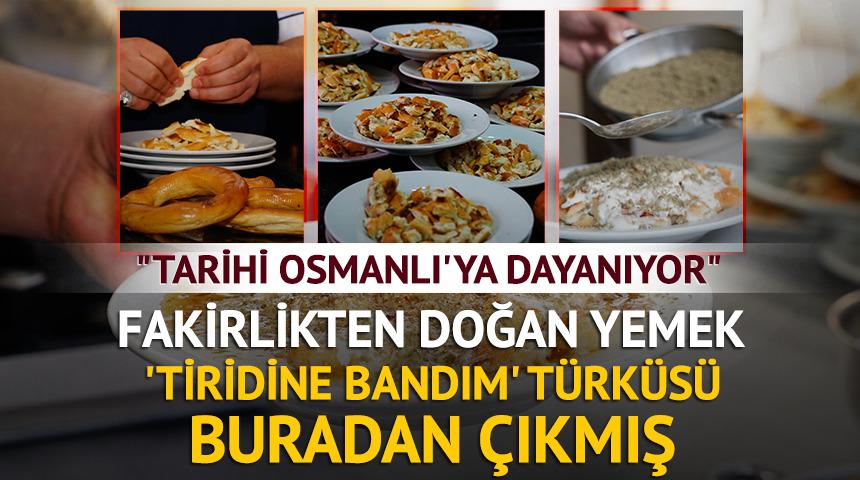 Fakirlikten doğan yemek: "Osmanlı'ya dayanıyor"
