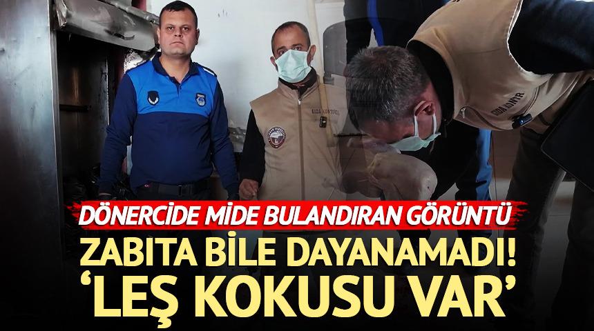 D&ouml;nercide mide bulandıran g&ouml;r&uuml;nt&uuml;! 'Leş kokusu var'