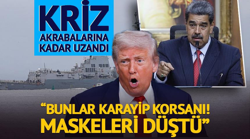 Kriz akrabalarına kadar uzandı! "Bunlar Karayip korsanı"