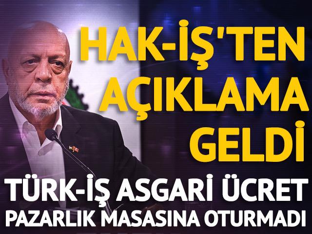 HAK-İŞ'ten asgari &uuml;cret i&ccedil;in a&ccedil;ıklama geldi