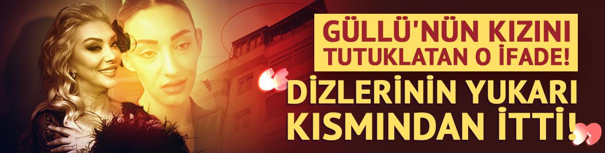 G&uuml;ll&uuml;'n&uuml;n kızı Tuğyan &Uuml;lkem'i tutuklatan o ifade! "Dizlerinin yukarı kısmından itti!"