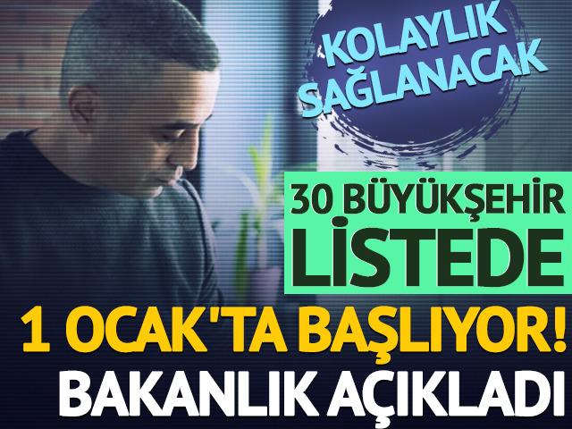 30 b&uuml;y&uuml;kşehir listede, kolaylık sunulacak