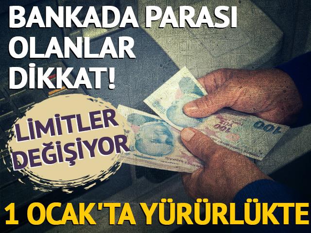 Bankada parası olanlar dikkat! 1 Ocak'ta y&uuml;r&uuml;rl&uuml;kte, limitler değişiyor