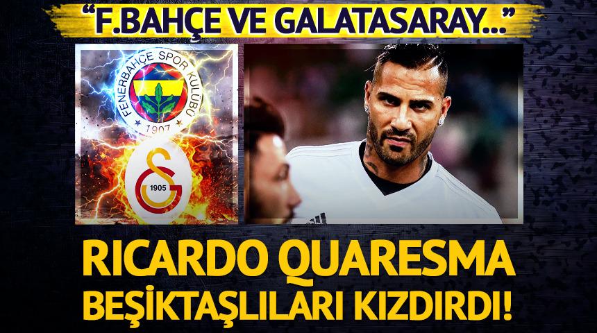 Ricardo Quaresma'dan Beşiktaşlıları kızdıracak sözler!