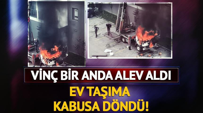 Ev taşıma kabusa döndü! Vinç bir anda alev aldı