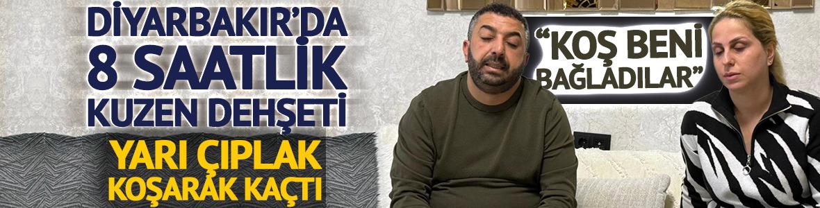8 saatlik kuzen dehşeti: "Koş, beni bağladılar"