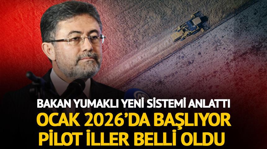 Bakan yeni sistemi açıkladı: Ocak 2026'da başlıyor! Pilot iller belli