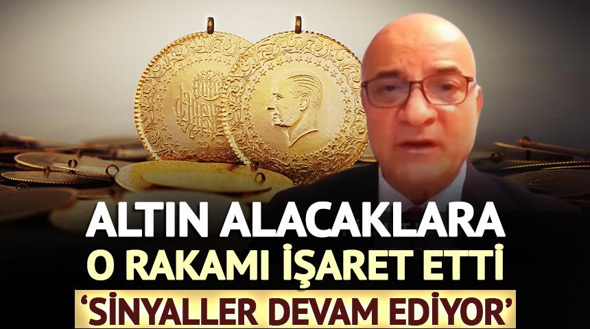'Sinyaller devam ediyor' Altın alacaklar i&ccedil;in o rakamı işaret etti
