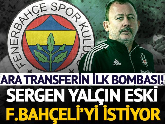 Ara transferin ilk bombası Beşiktaş'tan! Sergen Yal&ccedil;ın Fenerbah&ccedil;e'nin eski yıldızını istiyor