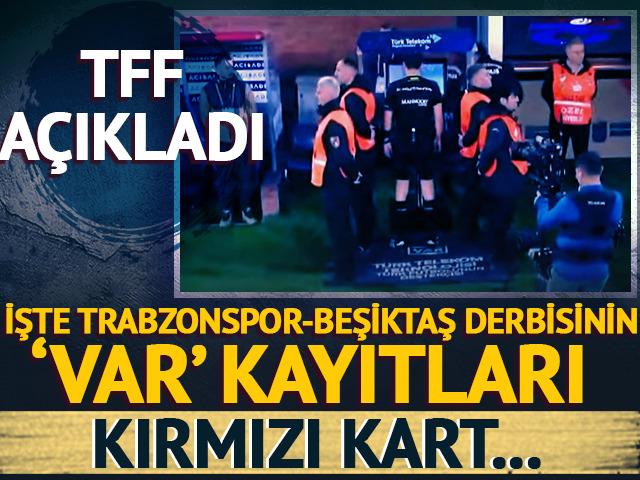 Trabzonspor-Beşiktaş derbisinin VAR kayıtları a&ccedil;ıklandı!