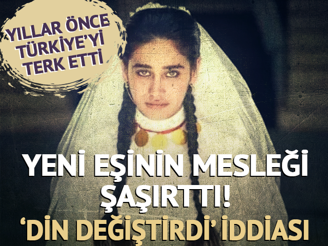 Yeni eşinin mesleği şaşırttı: Din değiştirdi