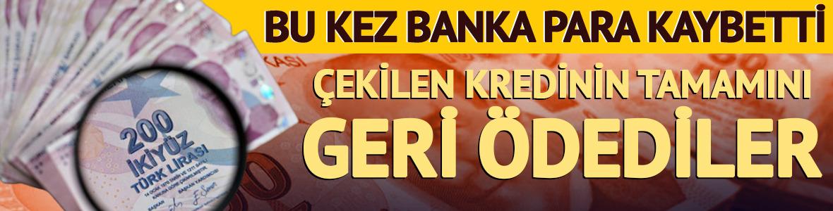 Bu kez banka para kaybetti! &Ccedil;ekilen kredinin tamamını geri &ouml;dediler