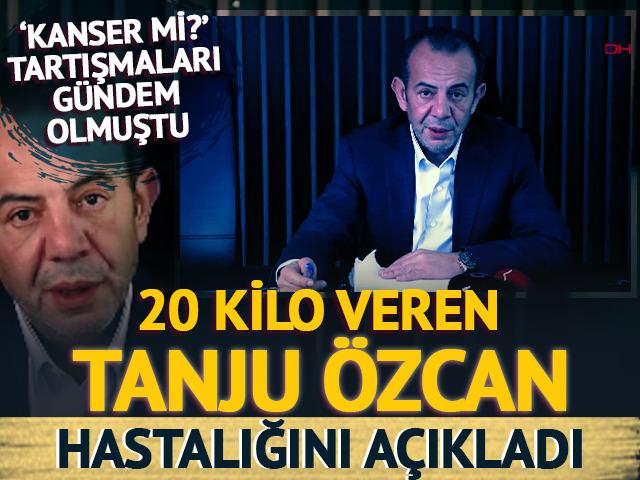 20 kilo vermişti! Tanju &Ouml;zcan hastalığını a&ccedil;ıkladı