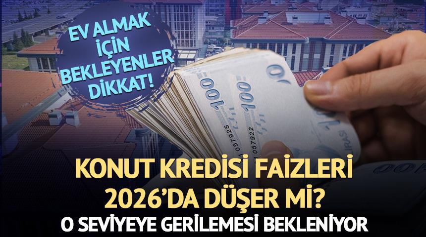Konut kredisinde "Psikolojik sınır" heyecanı: 2026'da faizler y&uuml;zde 2'nin altına iner mi?