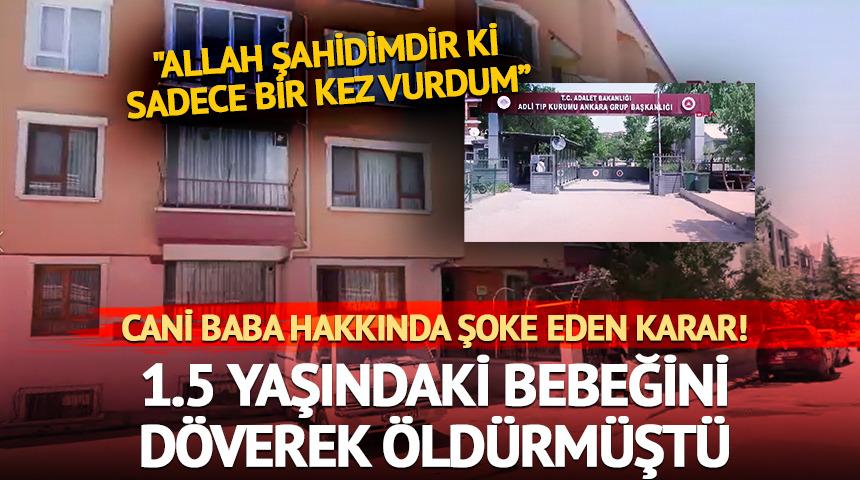 Bebeğini darp ederek &ouml;ld&uuml;ren babaya indirimli hapis cezası!