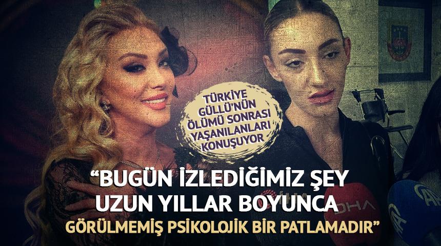 T&uuml;rkiye G&uuml;ll&uuml;'n&uuml;n &ouml;l&uuml;m&uuml; sonrası yaşanılanları konuşuyor! "Bug&uuml;n izlediğimiz şey uzun yıllar boyunca g&ouml;r&uuml;lmemiş bir psikolojik patlamadır"