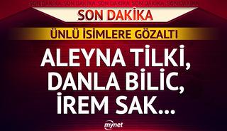 &Uuml;nl&uuml; isimlere uyuşturucu operasyonu! Aleyna Tilki, Danla Bilic ve İrem Sak g&ouml;zaltında 