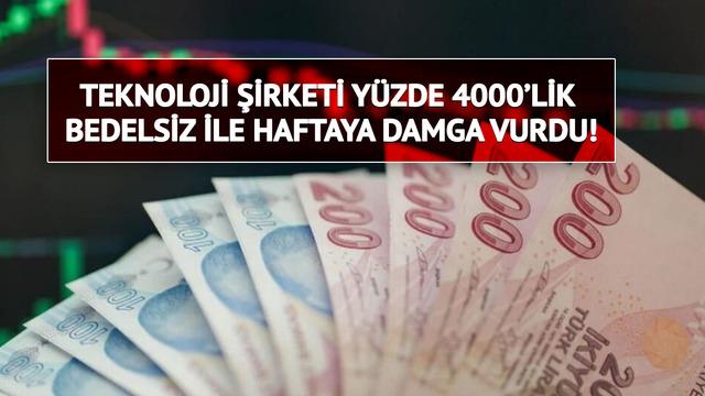 Borsa İstanbul&rsquo;da bedelsiz r&uuml;zgarı: Y&uuml;zde 4000'lik artış ile haftaya damga vurdu!