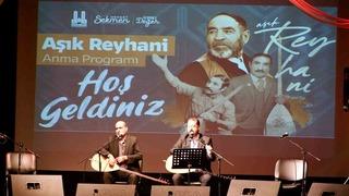 Aşık Reyhani memleketinde anıldı
