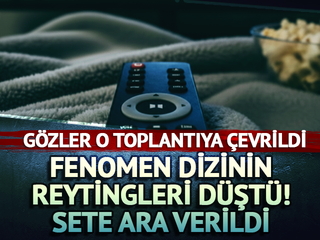 Reytingler d&uuml;şt&uuml; sete ara verildi! Fenomen dizi final mi yapıyor?