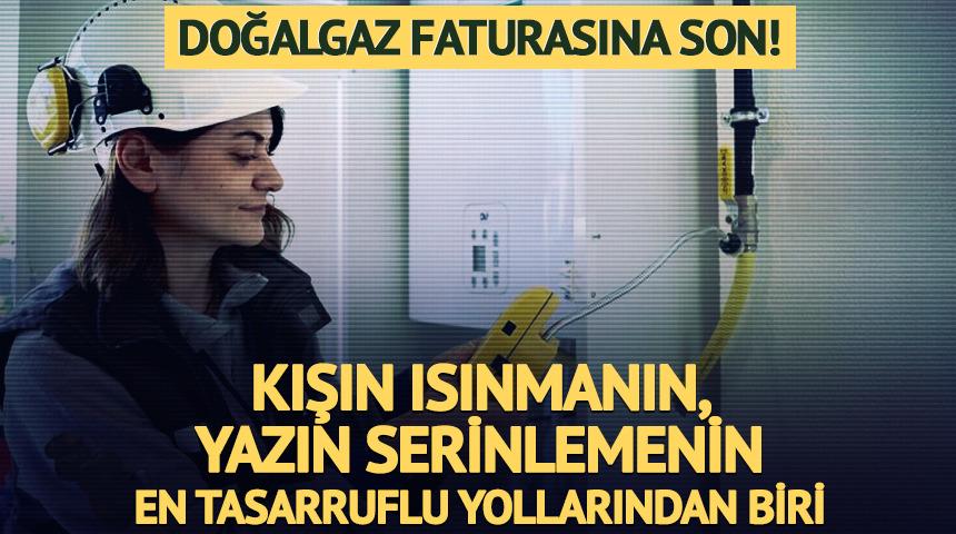 Kışın ısınmanın, yazın serinlemenin en tasarruflu yolu