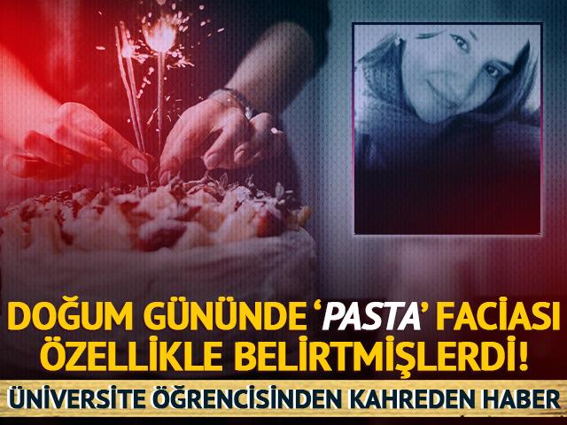 Doğum g&uuml;n&uuml;nde 'pasta' faciası! 25 yaşındaki Remziye'den kahreden haber