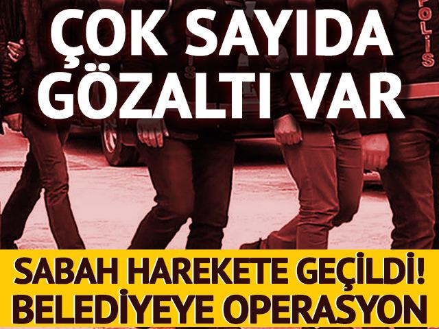 Son dakika! Şile Belediyesi'ne operasyon: 23 g&ouml;zaltı