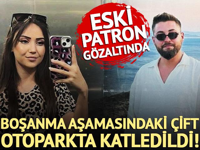 Boşanma aşamasındaki &ccedil;ift otoparkta &ouml;ld&uuml;r&uuml;ld&uuml;! Eski patron g&ouml;zaltında