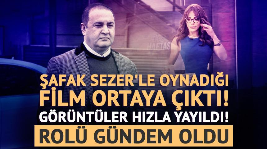 Şafak Sezer'le oynadığı film ortaya &ccedil;ıktı! Rol&uuml; g&uuml;ndem oldu
