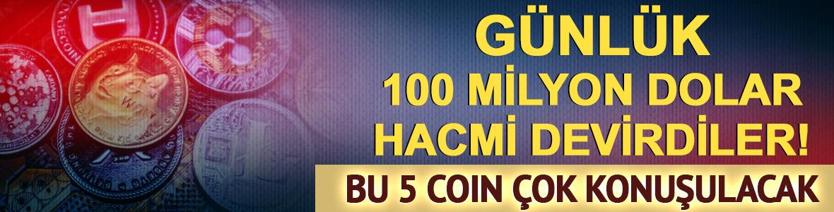 G&uuml;nl&uuml;k 100 milyon dolar hacmi deviren 'Patlamaya hazır' 5 coin