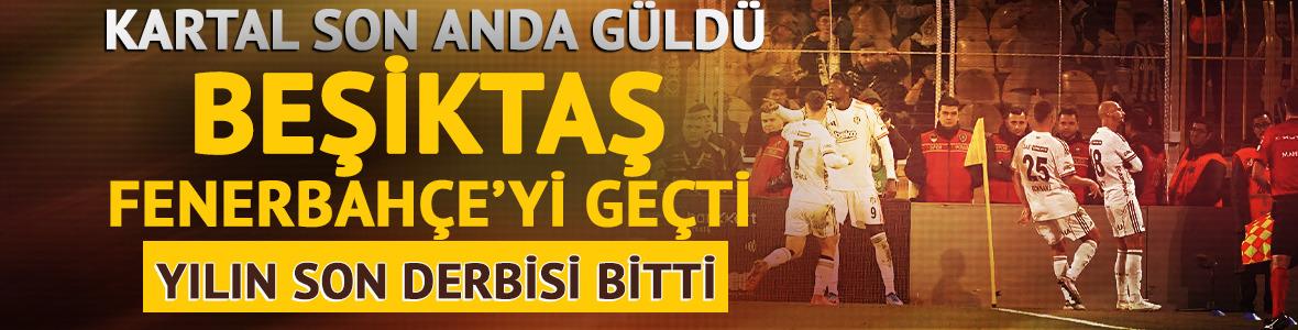 Beşiktaş T&uuml;rkiye Kupası'nda Fenerbah&ccedil;e'yi yendi!