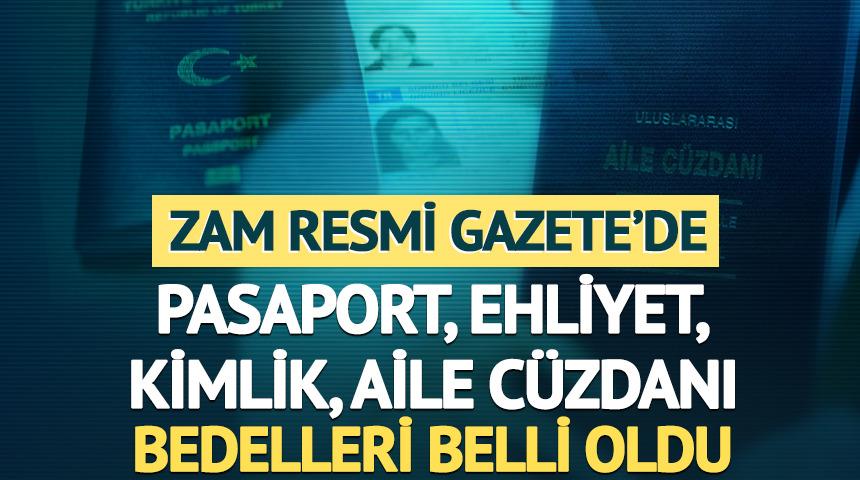 Kimlik, pasaport, ehliyet bedelleri belli oldu: Zam Resmi Gazete'de