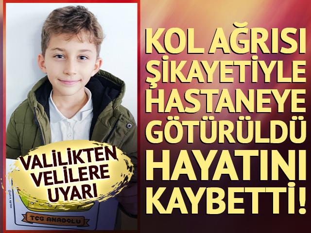 Kol ağrısı şikayetiyle hastaneye g&ouml;t&uuml;r&uuml;ld&uuml;, hayatını kaybetti! Velilere uyarı