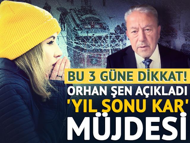3 g&uuml;ne dikkat: Prof. Dr. Orhan Şen'den 'Yıl sonu kar' uyarısı!